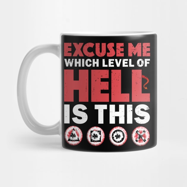Excuse Me Which Level Of Hell Is This Funny Sarcastic Gamer by alcoshirts